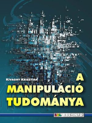 cover image of A manipuláció tudománya